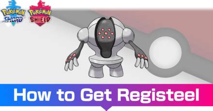 How to Get Registeel and Learnset .